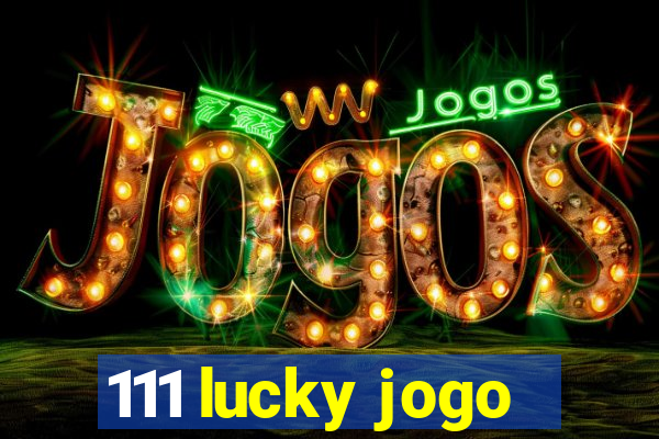 111 lucky jogo